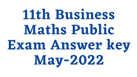 11th Business Maths Public Exam Answer key May-2022