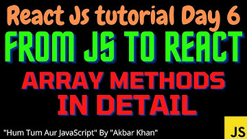React js tutorial (day 6) Array methods in details