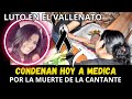 Condenan a medica por la muerte de la reconocida cantante vallenata por fin e hizo justicia