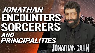 Jonathan's Encounter with Sorcerers & Principalities in Cuba | Jonathan Cahn Sermon