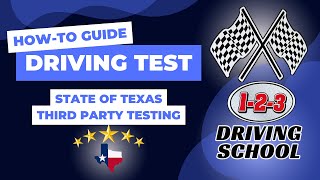 Third Party DPS Testing - How To Pass Your Driving Test At 1-2-3 Driving School V08.2023