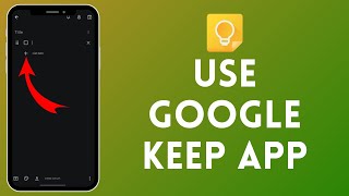 How to Use Google Keep App | Take Notes Anytime, Anywhere 2024 screenshot 5