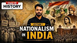 Nationalism in India | Class 10 History Chapter Complete Explanation