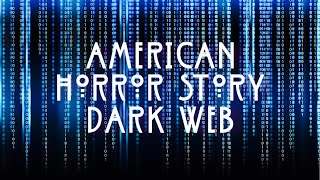 American Horror Story: DARK WEB- Season 9 Intro