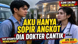 Aku Hanya Sopir Angkot, Tapi Dia Dokter Cantik yang Mencintaiku | Kisah Cinta Bikin Nangis Part 1