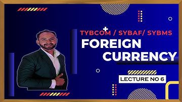 #6 TYBCOM | Financial Accounting Sem 6 | Accounting for Foreign Currency transactions|