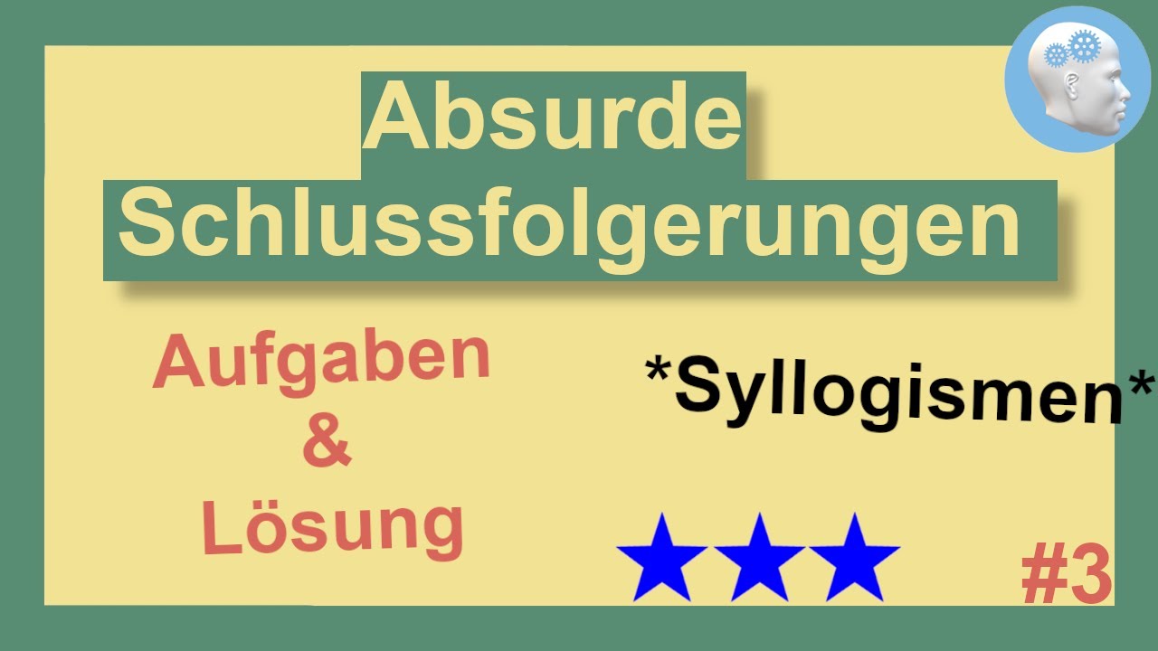 Absurde Schlussfolgerungen Teil 3- Syllogismen | Schwierige Aufgaben mit Lösung, Tipps und Erklärung