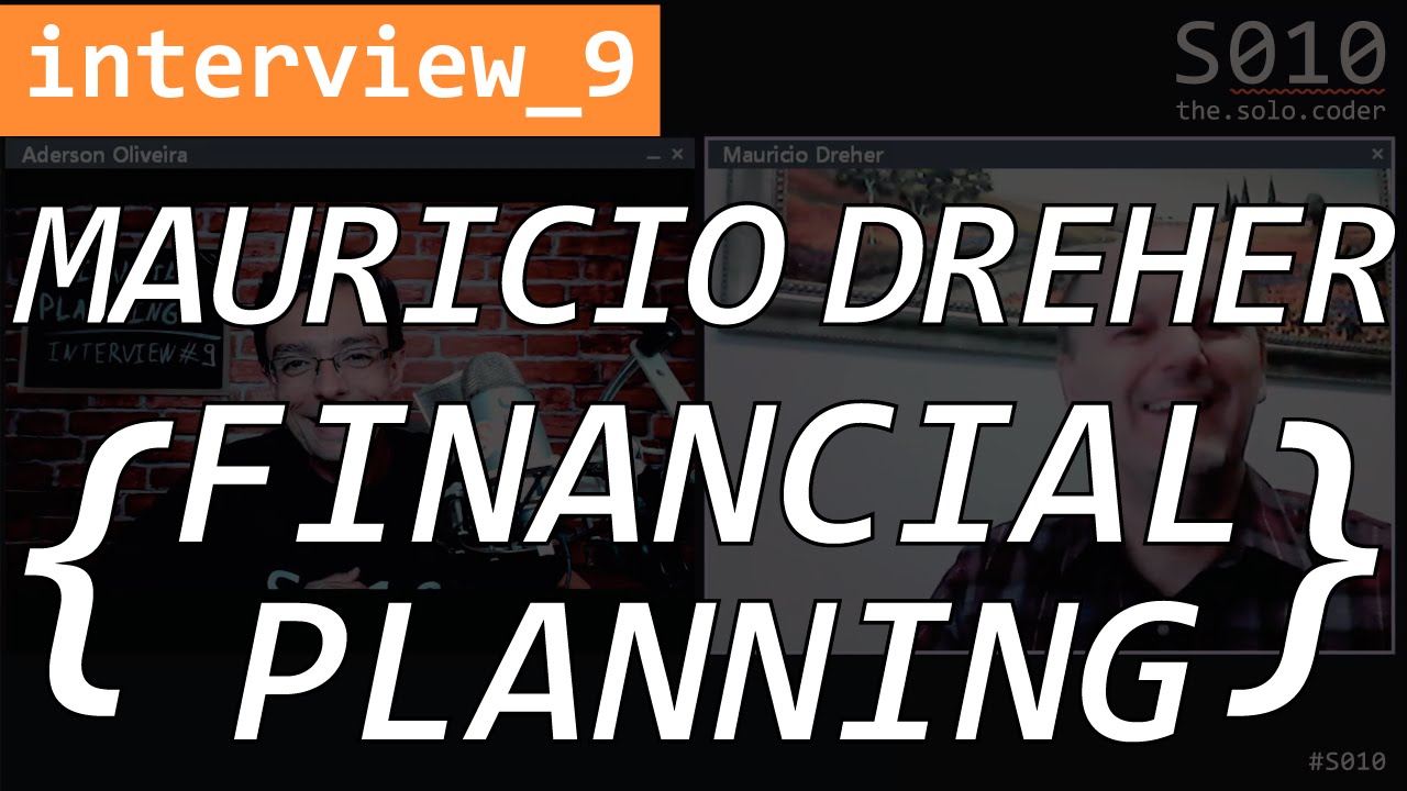 Financial Planning with Maurico Dreher, Certified Financial Planner - interview #9 - The Solo Coder