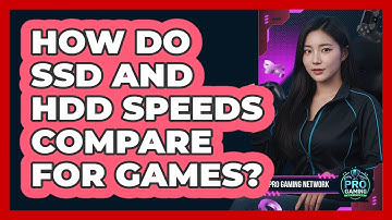 How Do SSD And HDD Speeds Compare For Games?