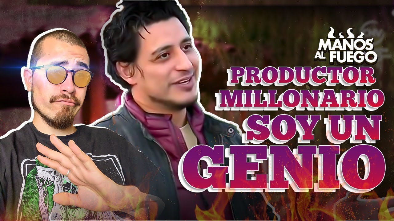 REVISANDO "MANOS AL FUEGO" - Productor, Millonario, SOY UN GENIO.