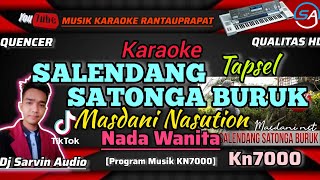 Tapsel - Salendang Satonga Buruk Karaoke Nada Wanita | Masdani Nasution | Program Musik KN7000