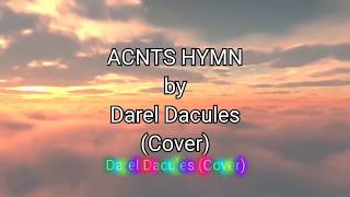 ACNTS Hymn by Darel Dacules