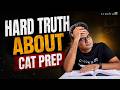 CAT Toppers Think Differently | 5 Brutal Truths Every Aspirant Must Know