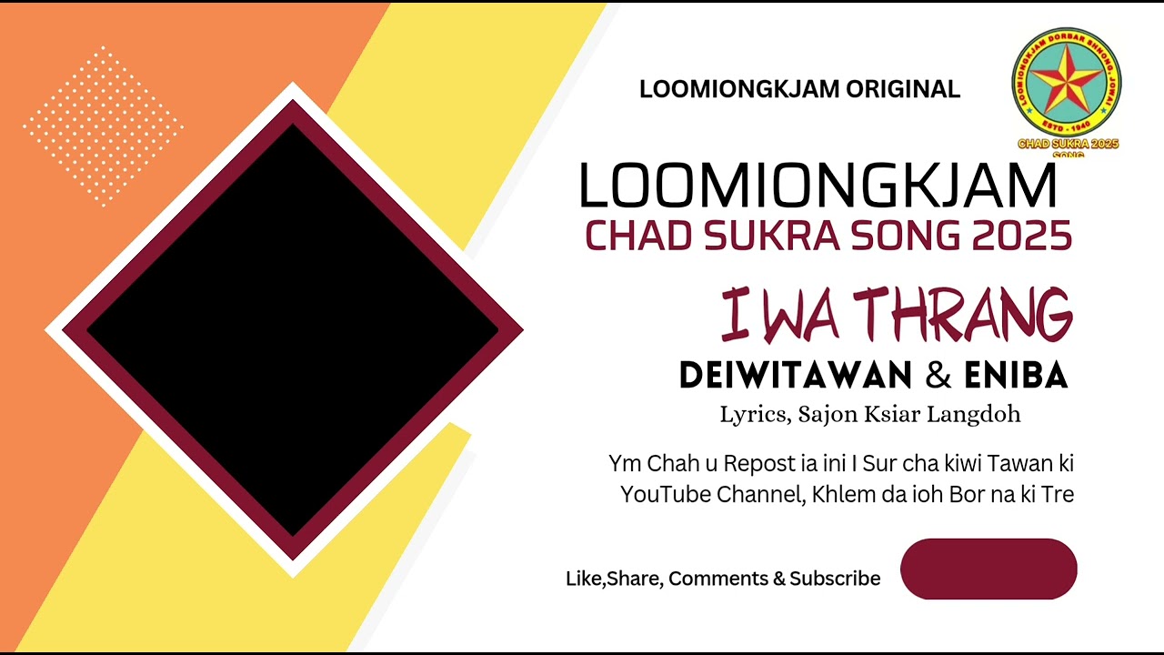 I WA THRANG|| CHAD SUKRA SONG 2025|| LOOMIONGKJAM JOWAI