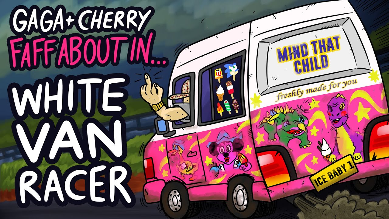 White Van Racer - Gaga and Cherry Faff About In - YouTube
