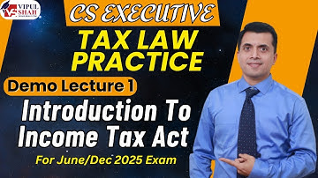 CS Executive | Tax Law Practice | Demo Lecture 1 For 2025 Exam | CMA Vipul Shah