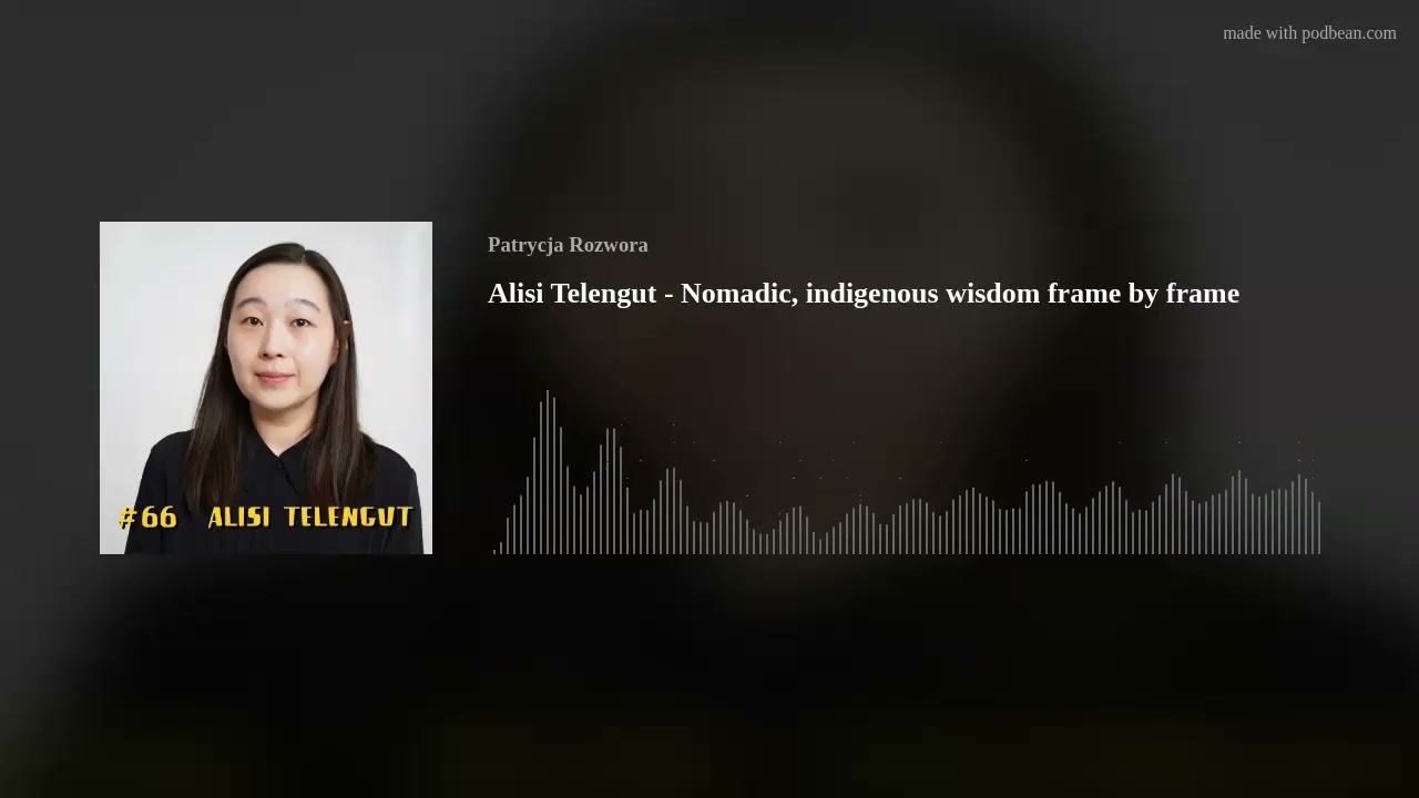 Nomadic, indigenous wisdom frame by frame - with Alisi Telengut