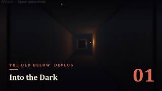 The Old Below Devlog #1: Into the Dark