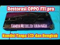 Restorasi OPPO F11 pro korban KDRT