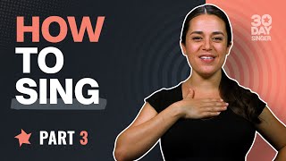 How To Sing - Part 3: Pairing Breath With Sound | 30 Day Singer