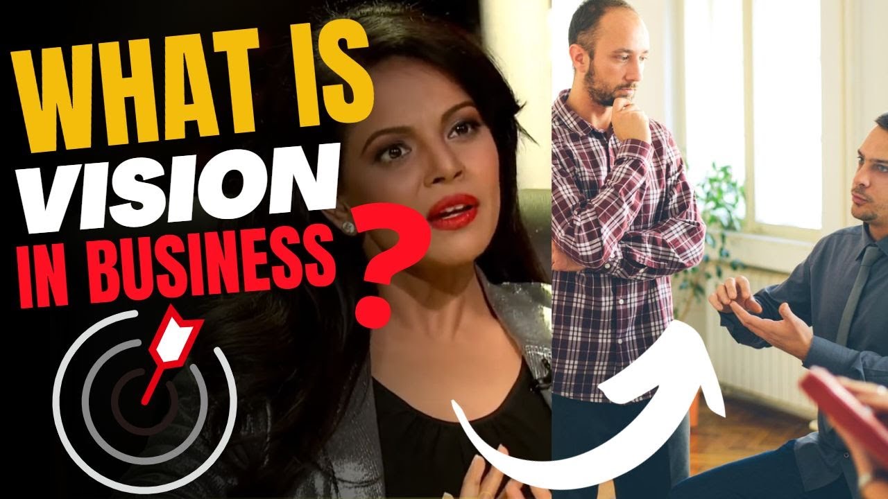 WHAT IS VISION ?? WHY IS IT IMPORTANT FOR BUSINESS ? EXPLAINATION IN
