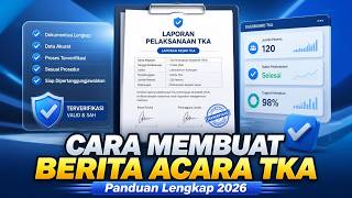 Berita Acara TKA 2026: Cara Isi dan Cetak dengan Cepat Tanpa Salah