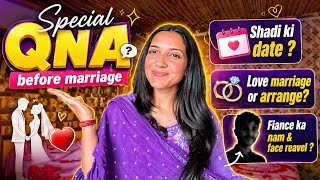 Special Qna Before Marriage Love Marriage Or Arrange ?