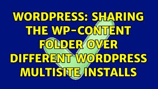 Wordpress: Sharing the wp-content folder over different Wordpress multisite installs