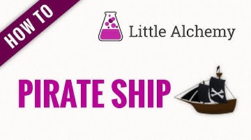 How to make a PIRATE SHIP in Little Alchemy