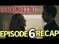 The Handmaids Tale Season 6 Episode 6 Surprise Recap.