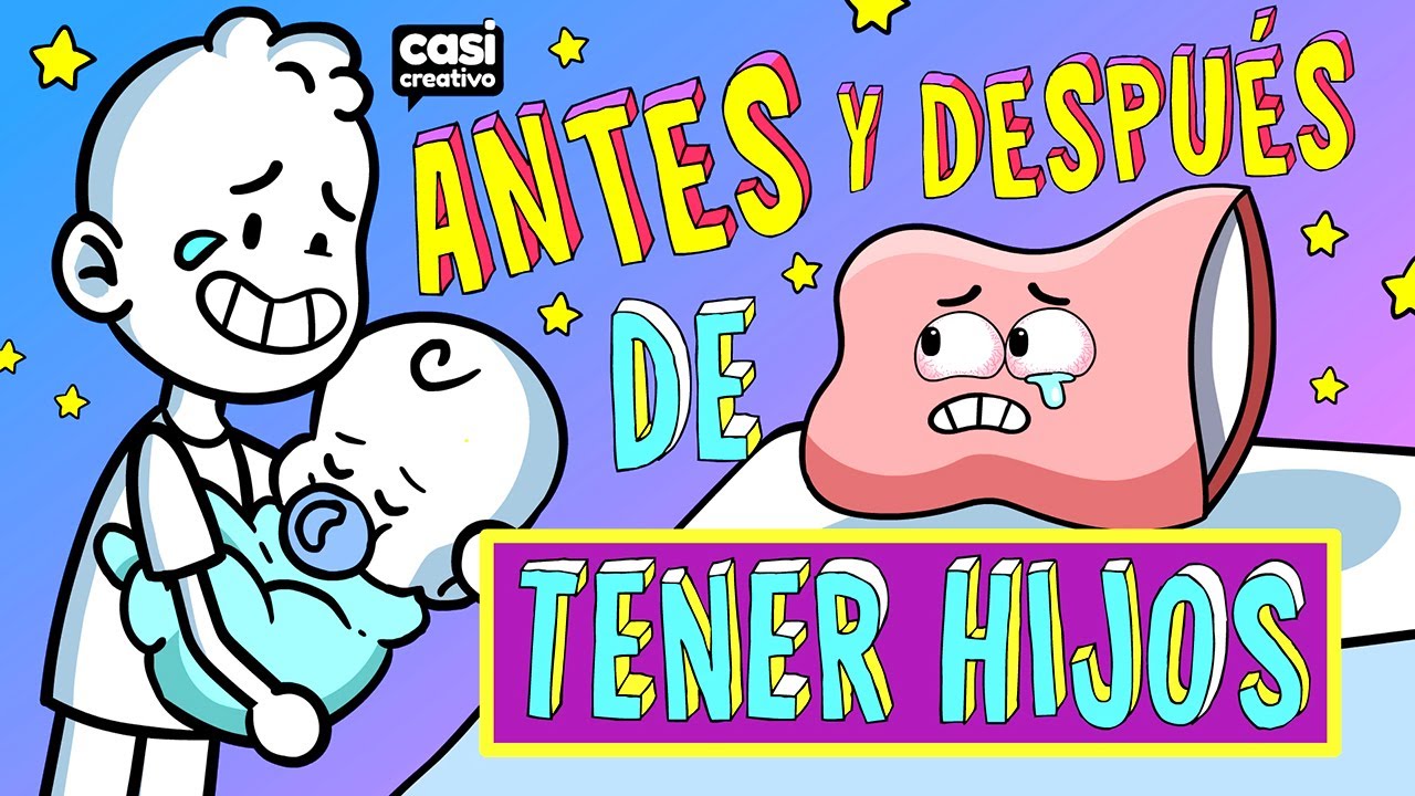 Antes y Después de Tener Hijos | Casi Creativo