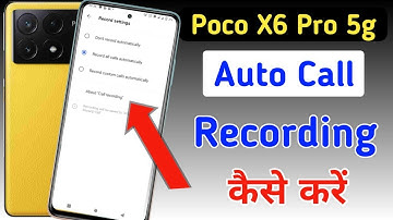 Poco x6 pro 5g Me Call Recording Setting Kaise Kare | Auto Call Recording In Poco x6 pro 5g