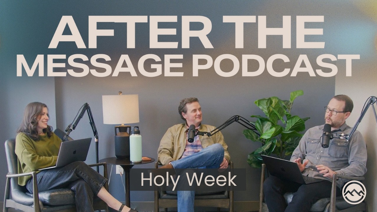 After The Message: Holy Week - YouTube