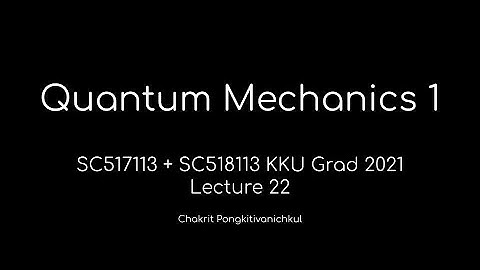 22. Harmonic Oscillator in Heisenberg Picture (Quantum Mechanics 1 Grad KKU 2021)