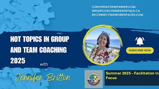 Group and Team Coaching Hot Topic   Facilitation Skills 6 10 25