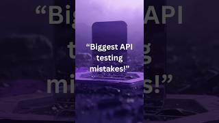 Biggest API mistakes! #automationtesting #careermotivation