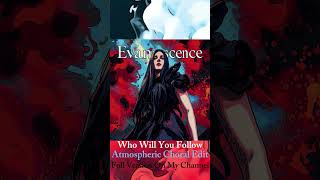 Evanescence — Who Will You Follow (Atmospheric Choral Edit) | Emil Mystic #shorts