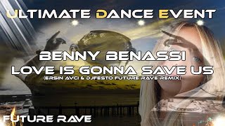 Future Rave ♫ Benny Benassi - Love Is Gonna Save Us (Ersin AVCI & DjFesto Future Rave Remix) Resimi