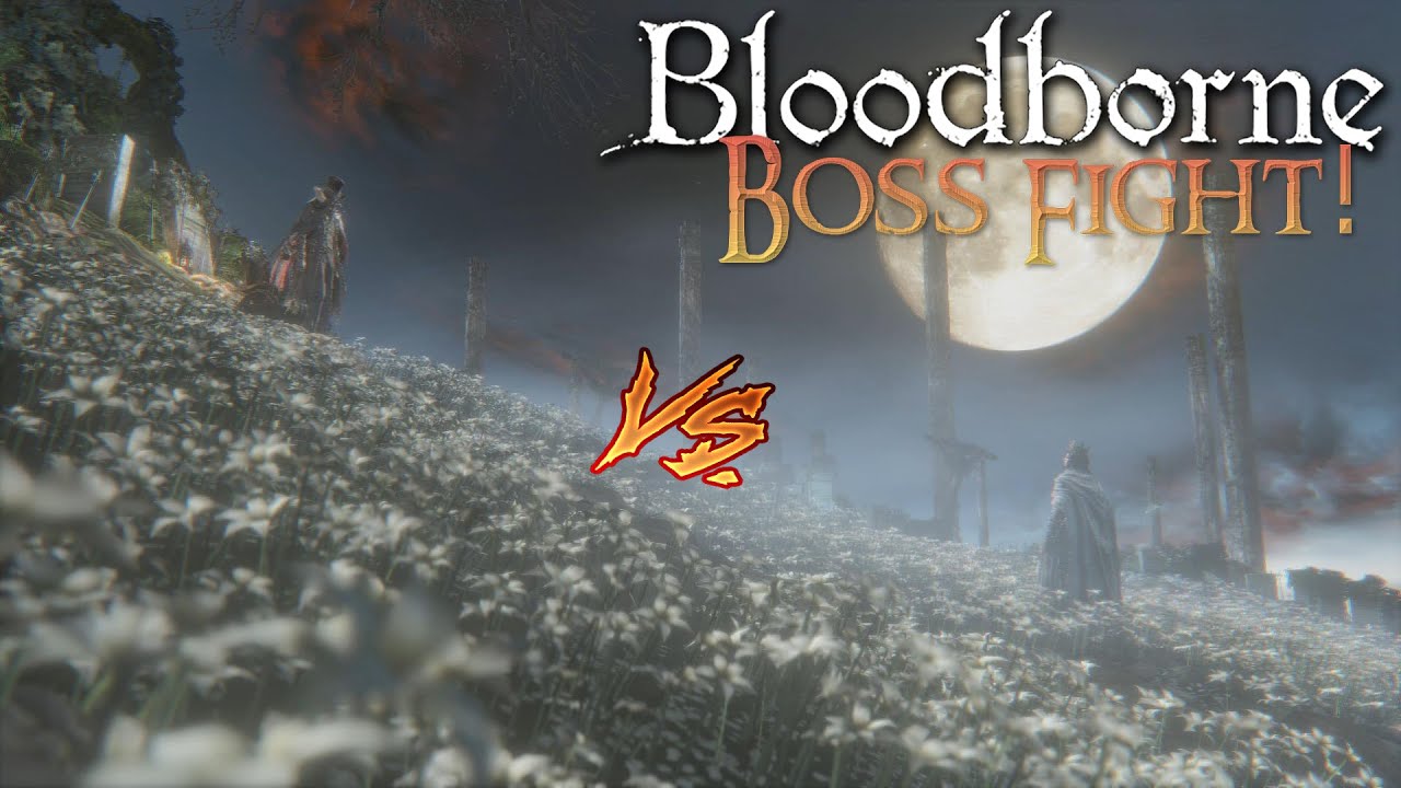 Bloodborne: How to beat Gehrman, The First Hunter
