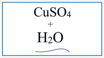Equation for CuSO4 + H2O    | Copper (II) sulfate + Water