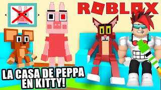 Casa de Peppa Pig en Kitty Roblox | Roblox Kitty Capitulo 3 | Juegos Roblox en Español