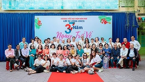 Lớp 9C Trường Điện Biên Phủ - Đà Nẵng - 37 Năm Gặp lại (1986-2023)