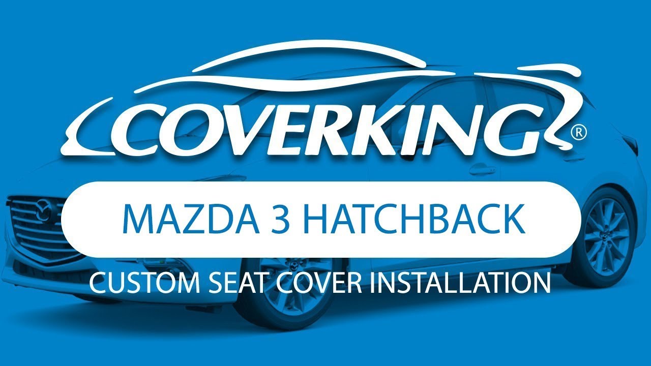 How to Install 2014-2018 Mazda 3 Hatchback Custom Seat Covers