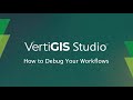 How to Debug Your Workflows - VertiGIS Studio Tech Tips Series
