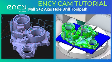 ENCY CAM Tutorial 23 | Mill 3+2 Axis Hole Drill Toolpath Part Machining  - 4