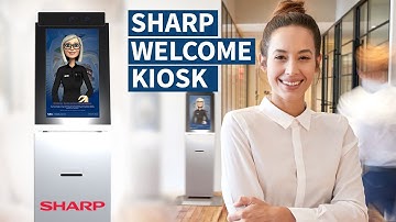 Introducing the Sharp Welcome Kiosk