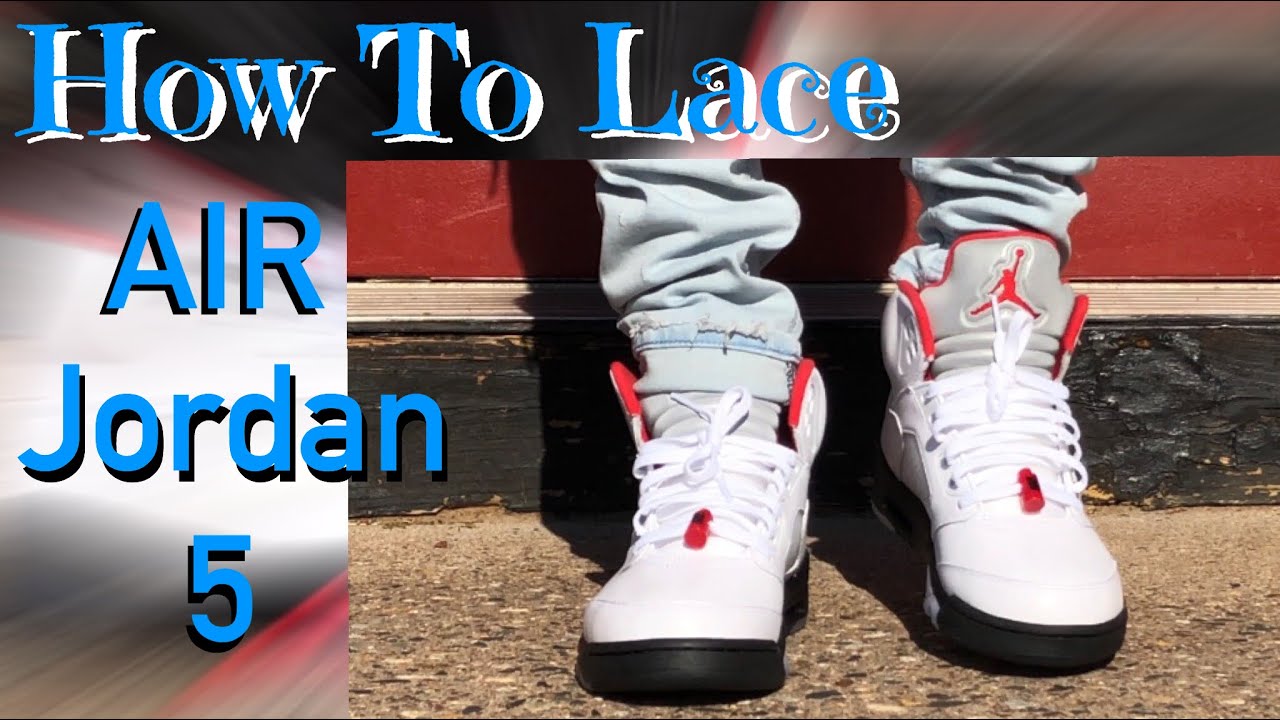 How To Lace Air Jordan 5| BEST 5 WAYS!!! - YouTube