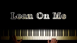 Lean On Me - piano vocal cover