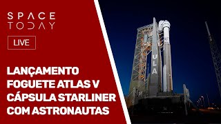 LANÇAMENTO FOGUETE ATLAS V - CÁPSULA STARLINER COM ASTRONAUTAS