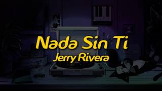 Jerry Rivera - Nada Sin Ti (Letra/Lyrics)